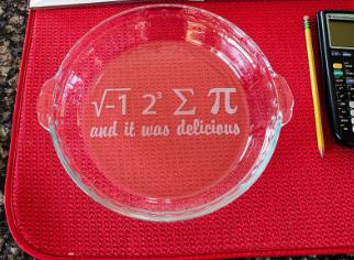 I Ate Some Pi and It Was Delicious | Engraved Glass Pie Plate Gift