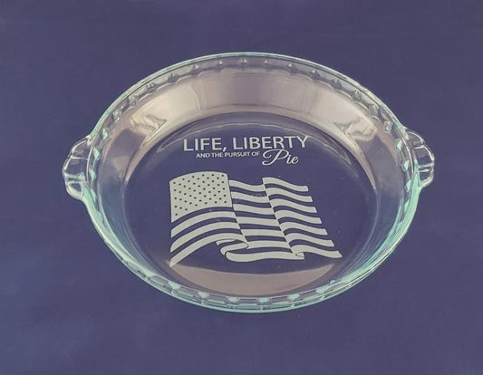 Patriotic Engraved Pie Plate – Life, Liberty & the Pursuit of Pie – Custom Bakeware Gift