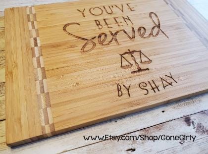 You’ve Been Served Custom Engraved Bamboo Cutting Board – Personalized Lawyer or Attorney Gift