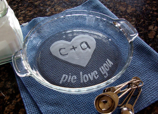 Pie Love You Engraved Pie Plate | Personalized 9.5” Deep Dish Glass Pie Dish | Custom Couple’s Gift for Weddings or Anniversaries