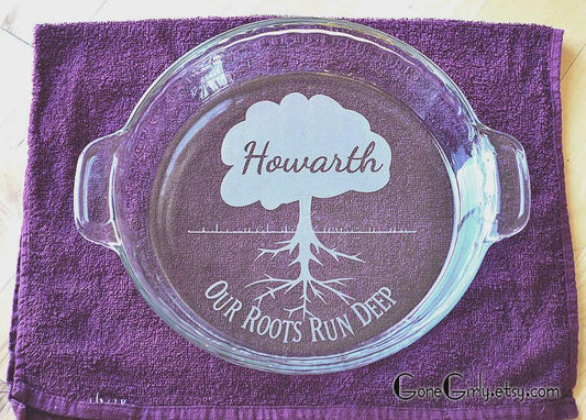 Family Tree - Our Roots Run Deep - Family Reunion or Family Present. Engraved Basic or Deep Dish Pie Plate