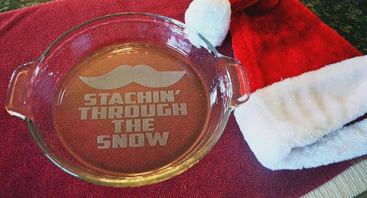 Stachin’ Through the Snow Engraved Pie Plate | Mustache 9.5” Deep Dish Glass Pie Dish | Funny Holiday or Movember Gift