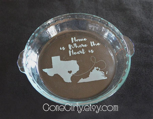 Home Is Where the Heart Is Engraved Pie Plate | Personalized 9.5” Deep Dish Glass Pie Dish | Custom State Design Moving or Couple Gift