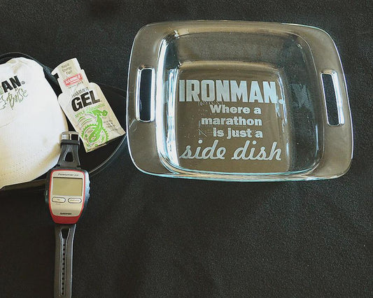 Ironman 8x8 Engraved Casserole Dish – “Where a Marathon Is Just a Side Dish” – Funny Athlete or Triathlete Gift