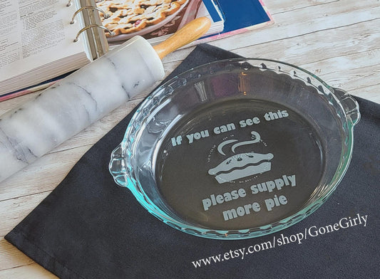 Supply More Pie Engraved Pie Plate | 9.5” Deep Dish Glass Pie Dish | Funny Baking Gift for Pie Lovers and Bakers