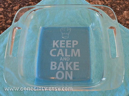Keep Calm and Bake On 8x8 Engraved Casserole Dish – Personalized Kitchen Gift – Custom Bakeware with Optional Engraved Lid