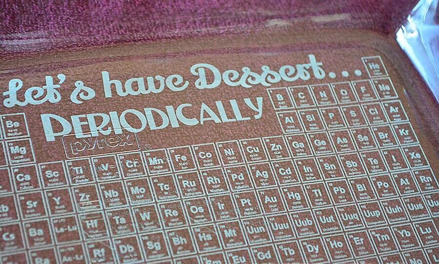 Let’s Have Dessert… Periodically Engraved 7x11 Casserole Dish – Periodic Table Science Gift for Dessert Lovers