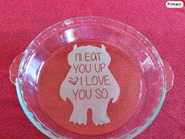 Engraved "Wild Thing" Glass Pie Plate: Custom Keepsake Dish